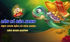 Bắn cá Rùa Xanh