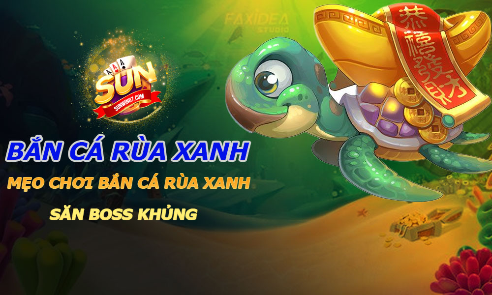 Bắn cá Rùa Xanh